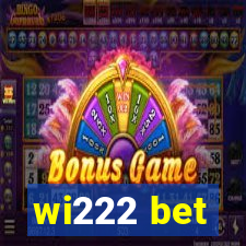 wi222 bet